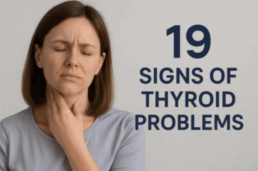 19 Warning Signs of Thyroid Problems You Shouldn’t Ignore