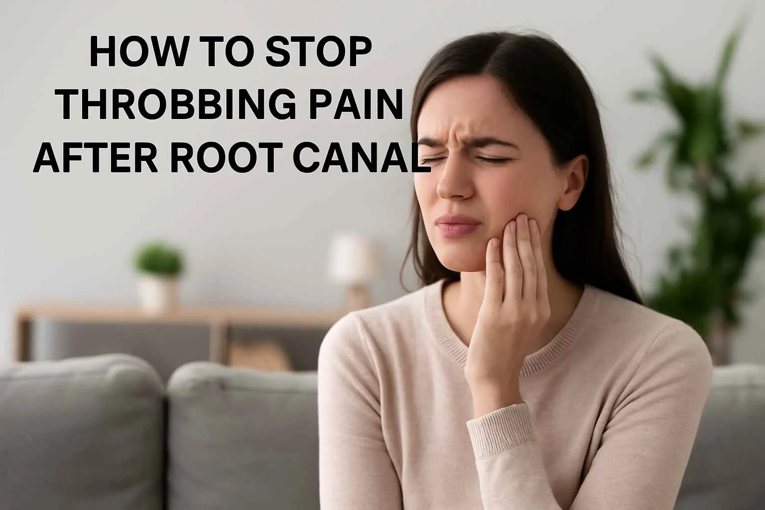 How to Stop Throbbing Pain After Root Can...