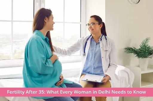 Fertility After 35: What Every Women in D...