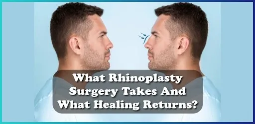 What Rhinoplasty Surgery Takes & What Hea...