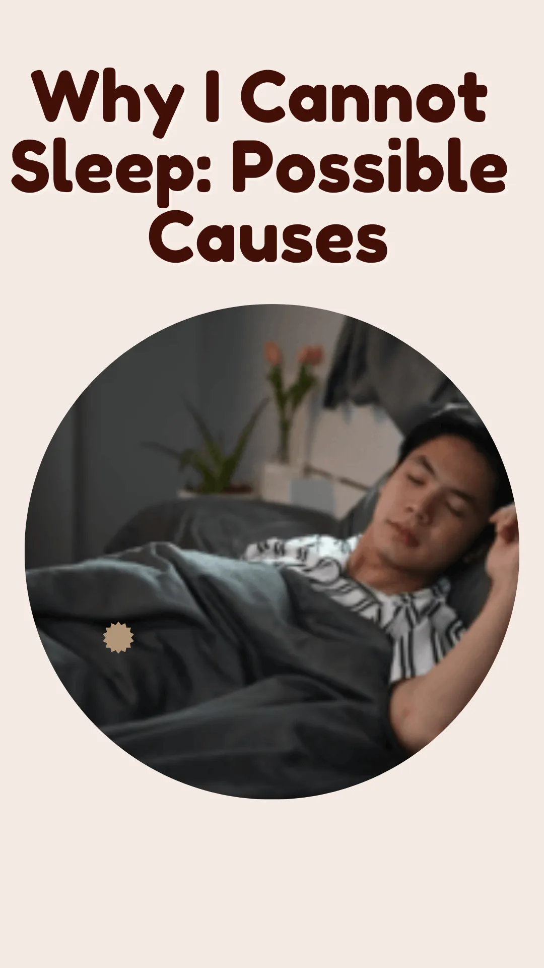 Why I Cannot Sleep: Possible Causes