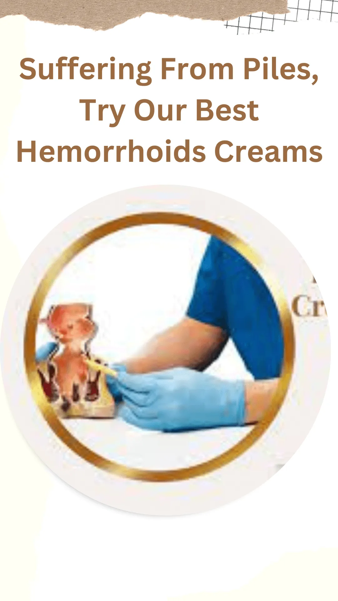 Suffering From Piles, Try Our Best Hemorrhoids Creams