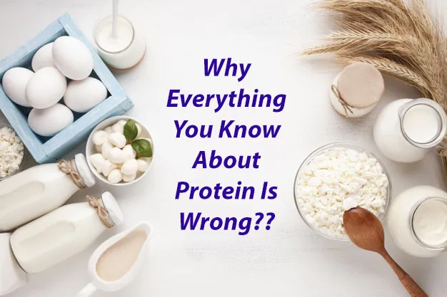प्रोटीन के बारे में आप जो कुछ भी जानते हैं वह गलत है